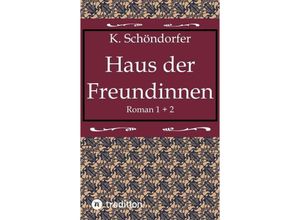 9783347870031 - Haus der Freundinnen 1 + 2 - Katharina Schöndorfer Anni Bürkl Kartoniert (TB)