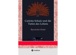 9783347873247 - Carlotta Schulz und die Tiefen des Lebens - Gabi Fischlowitz Kartoniert (TB)