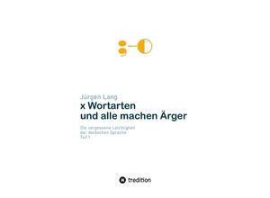 9783347875012 - x Wortarten und alle machen Ärger - Jürgen Lang Kartoniert (TB)