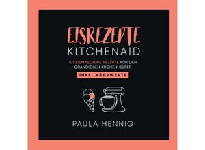 9783347877399 - EISREZEPTE Kitchenaid - Paula Hennig Gebunden