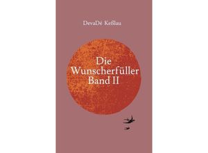 9783347878518 - Die Wunscherfüller - Band II - DevaDé Keßlau Kartoniert (TB)