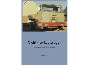 9783347884519 - Nicht nur Lastwagen - Rudolf Scheithauer Taschenbuch