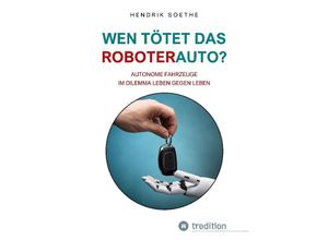 9783347884847 - Wen tötet das Roboter-Auto? - Hendrik Soethe Kartoniert (TB)