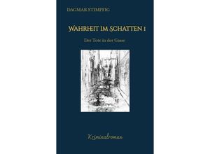 9783347897199 - Wahrheit im Schatten spannend und humorvoll mit Herz Kriminalroman Serie - Dagmar Stimpfig Kartoniert (TB)