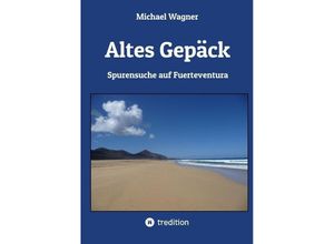 9783347898639 - Altes Gepäck - Roman - Michael Wagner Kartoniert (TB)