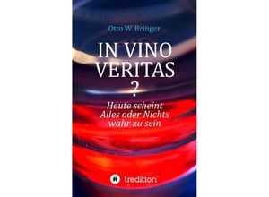 9783347901957 - In Vino Veritas? - Otto W Bringer Kartoniert (TB)