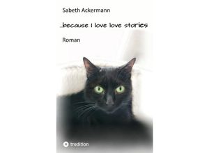 9783347911406 - because I love love stories - Sabeth Ackermann Kartoniert (TB)