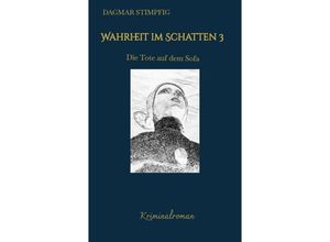 9783347922143 - Wahrheit im Schatten 3 spannend und humorvoll mit Herz Kriminalroman Serie - Dagmar Stimpfig Kartoniert (TB)