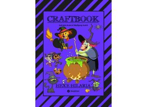 9783347923263 - CRAFTBOOK - 100 TOLLE MOTIVE - KREATIV LERNEN - HEXENSPIEL JINX - EINFACH VERHEXT - ZEICHNEN - MALEN - BASTELN - SPASS - Gabriele André Wolfgang André Kartoniert (TB)