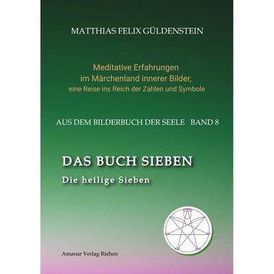 9783347924789 - DAS BUCH SIEBEN  Die sieben Raben und die sieben Zwerge  Die sieben Farben des Regenbogens  Meditationen über Schneewittchen  - Matthias Felix Güldenstein Kartoniert (TB)