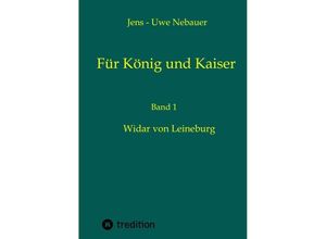 9783347935853 - Für König und Kaiser - Jens - Uwe Nebauer Kartoniert (TB)