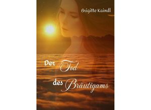 9783347940123 - Der Tod des Bräutigams - Brigitte Kaindl Brenda Leb Kartoniert (TB)