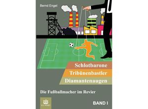 9783347940260 - Schlotbarone Tribünenbastler Diamantenaugen Band I - Bernd Engel Kartoniert (TB)