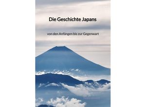 9783347941984 - Die Geschichte Japans - von den Anfängen bis zur Gegenwart - Marie Krämer Kartoniert (TB)