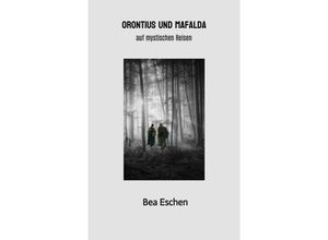 9783347942059 - Orontius und Mafalda - Bea Eschen Kartoniert (TB)