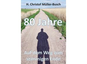 9783347942608 - 80 Jahre - H Christof Müller-Busch Kartoniert (TB)