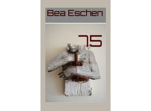 9783347943193 - 75 - Bea Eschen Kartoniert (TB)