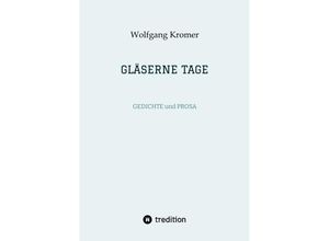 9783347944497 - GLÄSERNE TAGE - Wolfgang Kromer Kartoniert (TB)