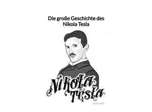 9783347945579 - Die große Geschichte des Nikola Tesla - Heidi Heß Kartoniert (TB)