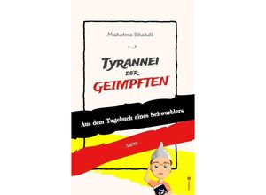 9783347947573 - Tyrannei der Geimpften - Mahatma Bhakdi Kartoniert (TB)