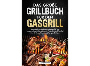 9783347948228 - Das große Grillbuch für den Gasgrill - Jan Schmidt Kartoniert (TB)