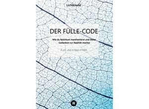 9783347948242 - DER FÜLLE-CODE - Lichtkindel Kartoniert (TB)