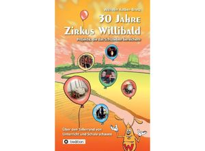 9783347949539 - 30 Jahre Zirkus Willibald - Wilhelm Kelber-Bretz Kartoniert (TB)