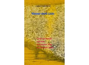 9783347950726 - Wasser wird Licht - Liesel Solscheid Kartoniert (TB)