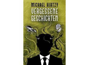 9783347951136 - Vergessene Geschichten - Michael Hirtzy Kartoniert (TB)