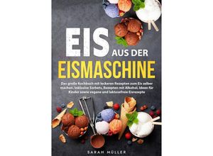 9783347951174 - Eis aus der Eismaschine - Sarah Müller Kartoniert (TB)