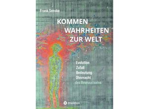 9783347951419 - Kommen Wahrheiten zur Welt - Frank Senske Kartoniert (TB)