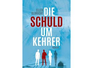 9783347952348 - Die Schuldumkehrer - Ellen Ulbricht Kartoniert (TB)