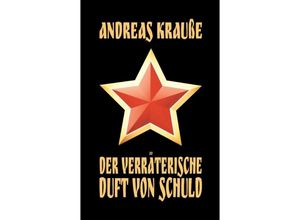 9783347952560 - Der verräterische Duft von Schuld - Andreas Krauße Kartoniert (TB)