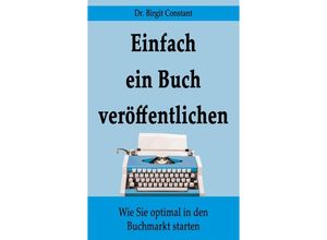 9783347953949 - Einfach ein Buch veröffentlichen - Birgit Constant Kartoniert (TB)