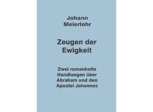 9783347954076 - Zeugen der Ewigkeit - Johann Meierlohr Kartoniert (TB)