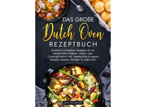 9783347955165 - Das große Dutch Oven Rezeptbuch - Jan Schmidt Kartoniert (TB)