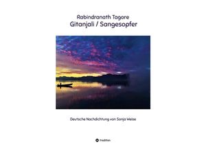 9783347957374 - Rabindranath Tagore - Gitanjali   Sangesopfer - Sonja Weise Kartoniert (TB)