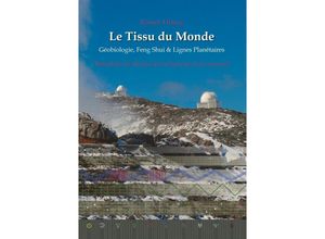 9783347958722 - Le Tissu du Monde - Géobiologie Feng Shui & Lignes Planétaires - Rainer Höing Kartoniert (TB)