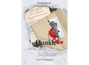 9783347959637 - Das Dunkle unter dem Schnee - Uwe Trostmann Kartoniert (TB)