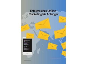 9783347960329 - Erfolgreiches Online-Marketing für Anfänger - Johanna Bauer Kartoniert (TB)