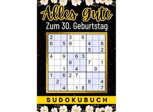 9783347960466 - 30 Geburtstag Geschenk Alles Gute zum 30 Geburtstag - Sudoku - Isamrätsel Verlag Kartoniert (TB)