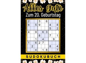 9783347960527 - 20 Geburtstag Geschenk Alles Gute zum 20 Geburtstag - Sudoku - Isamrätsel Verlag Kartoniert (TB)