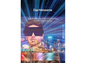 9783347960565 - Das Metaverse - Eine Einführung in die virtuelle Welt und ihre Möglichkeiten - Lena Schwarz Kartoniert (TB)