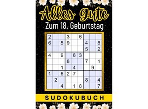 9783347960589 - 18 Geburtstag Geschenk Alles Gute zum 18 Geburtstag - Sudoku - Isamrätsel Verlag Kartoniert (TB)