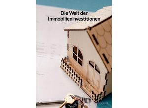 9783347960763 - Die Welt der Immobilieninvestitionen - Malte Kruse Kartoniert (TB)