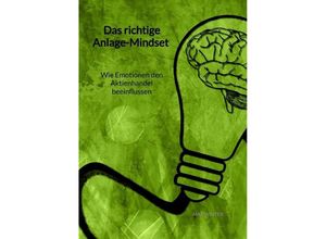 9783347960961 - Das richtige Anlage-Mindset - Wie Emotionen den Aktienhandel beeinflussen - Max Winter Kartoniert (TB)