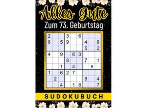 9783347961340 - 73 Geburtstag Geschenk Alles Gute zum 73 Geburtstag - Sudoku - Isamrätsel Verlag Kartoniert (TB)