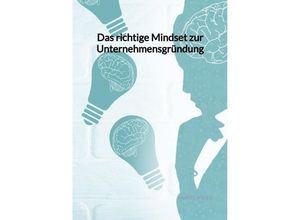 9783347961418 - Das richtige Mindset zur Unternehmensgründung - Moritz Weber Kartoniert (TB)