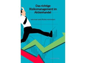 9783347961487 - Das richtige Risikomanagement im Aktienhandel - wie man sein Risiko minimiert - Philipp Engel Kartoniert (TB)