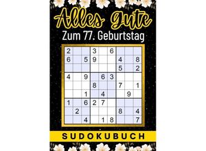 9783347962453 - 77 Geburtstag Geschenk Alles Gute zum 77 Geburtstag - Sudoku - Isamrätsel Verlag Kartoniert (TB)